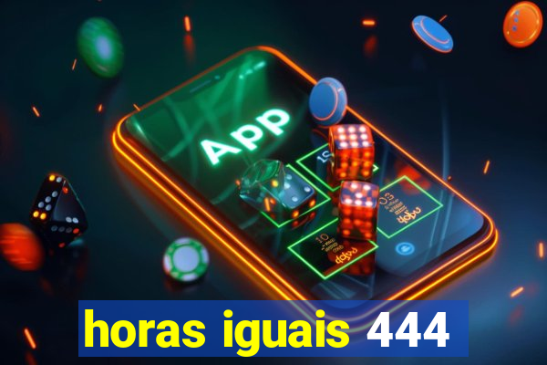 horas iguais 444